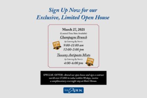 Sign up now for our limited Open House at The ARK